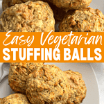 two photos of vegetarian stuffing balls with an orange text box saying "easy vegetarian stuffing balls" in white text.